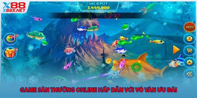 Game săn thưởng online hấp dẫn với vô vàn ưu đãi